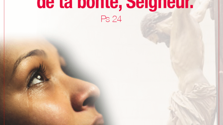« Dans ton amour, ne m’oublie pas, en raison de ta bonté, Seigneur » (Ps 24)