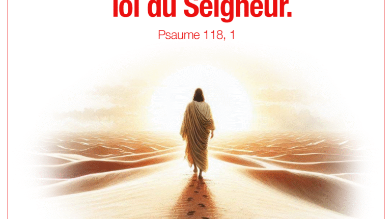 « … Heureux ceux qui marchent suivant la loi du Seigneur » Psaume 118, 1